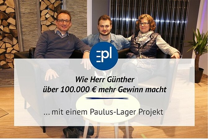 Paulus-Lager®: Wie Herr Günther über 110.000 Euro Mehrgewinn macht 