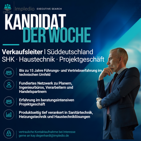 🔎 Erfahrener Vertriebs- und Führungsexperte aus dem SHK- & Haustechnikumfeld offen für eine neue Herausforderung