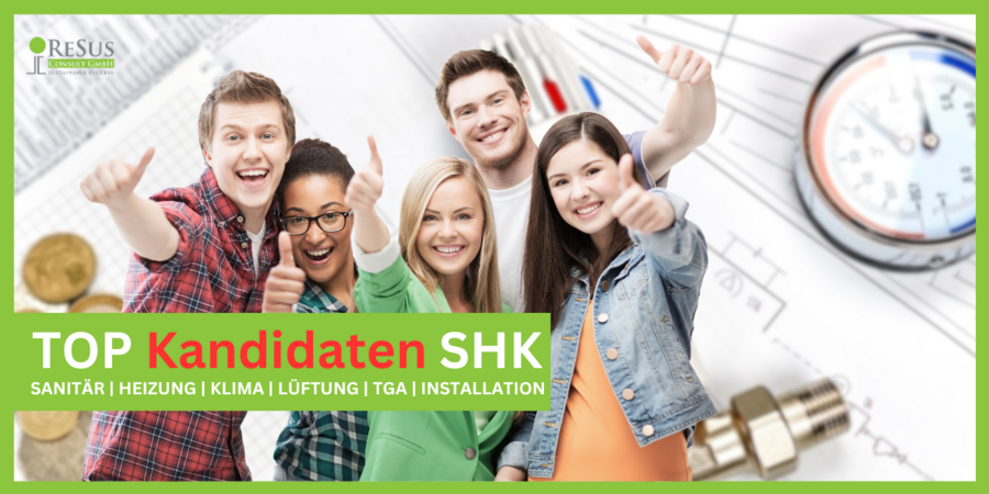 ReSus Consult: Unsere TOP-Kandidaten im Bereich Sanitär | Heizung | Klima | Lüftung | TGA | Installation 