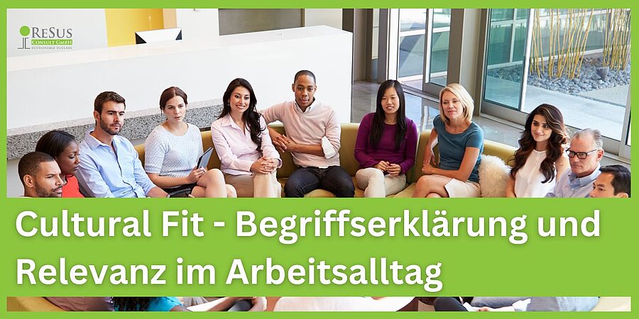 ReSus Consult: Cultural Fit – Begriffserklärung und Relevanz im Arbeitsalltag