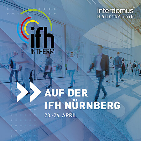 interdomus Haustechnik besucht die IFH Nürnberg