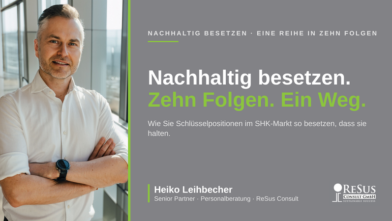Nachhaltig besetzen: Eine Reihe über Schlüsselpositionen im SHK-Markt