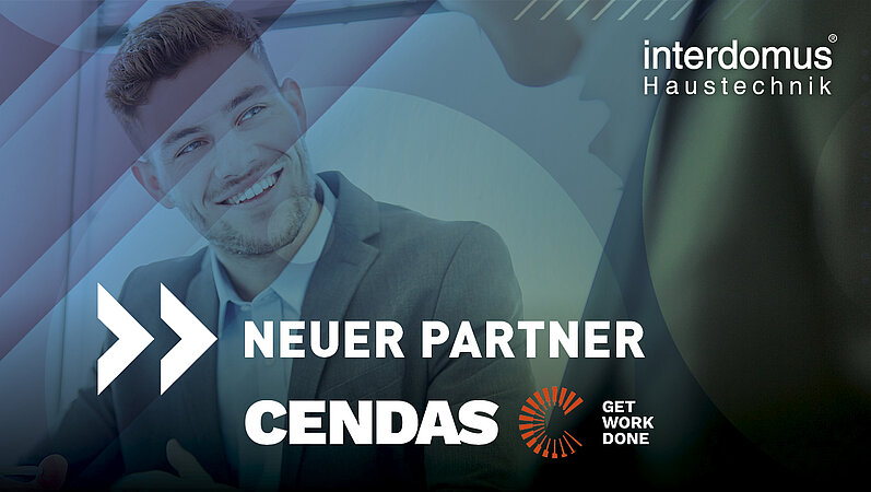 Digitalisierung mit Praxisbezug: interdomus Haustechnik begrüßt CENDAS als neuen Partner