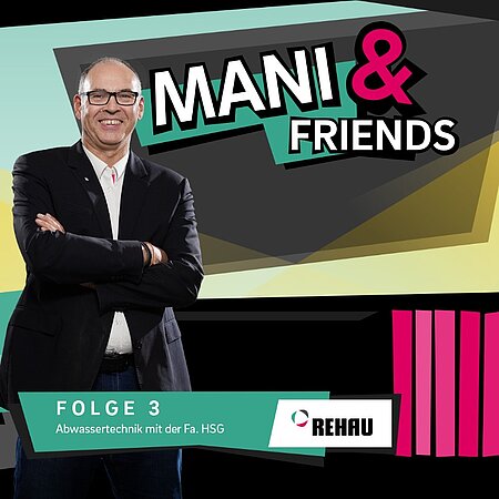 REHAU: Mani & Friends Folge 3 ist da !