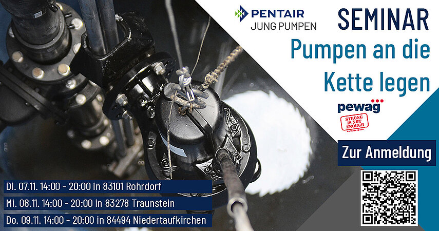 PENTAIR Jung Pumpen: Gemeinsam mit PEWAG laden wir Euch herzlich zu unserer Seminarreihe "Pumpen an die Kette legen" ein.