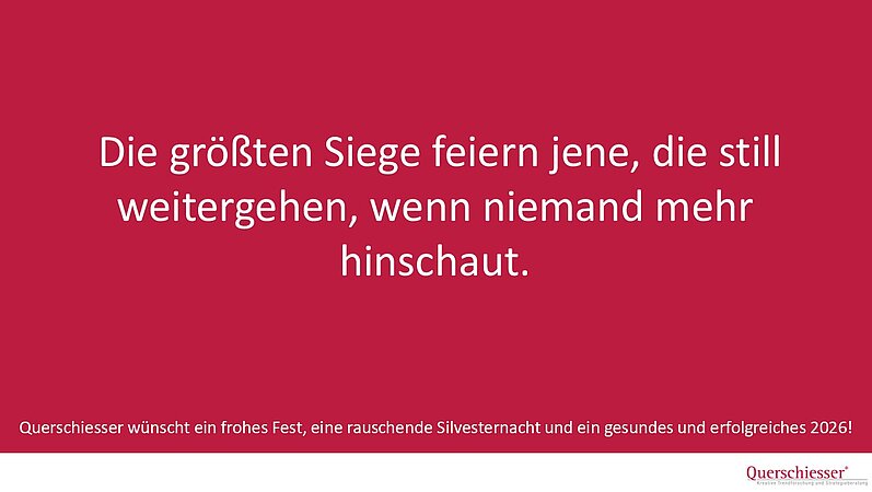 QUERSCHIESSER: Die größten Siege feiern jene, die still weitergehen, wenn niemand mehr hinschaut.